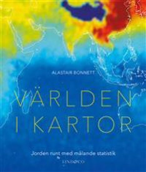 Världen i kartor : jorden runt med målande statistik