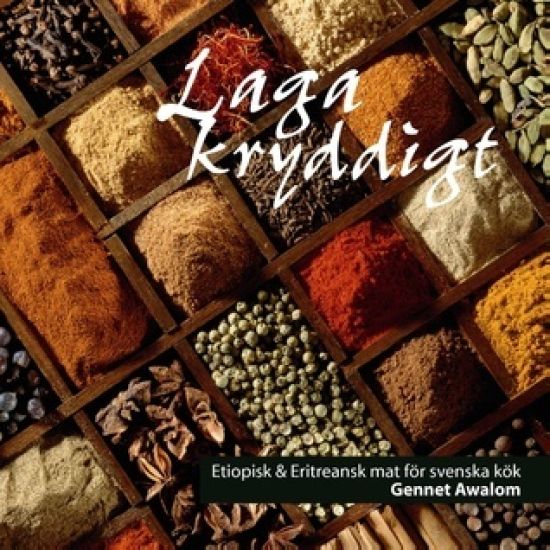 Laga kryddigt : etiopisk & eritreansk mat för svenska kök