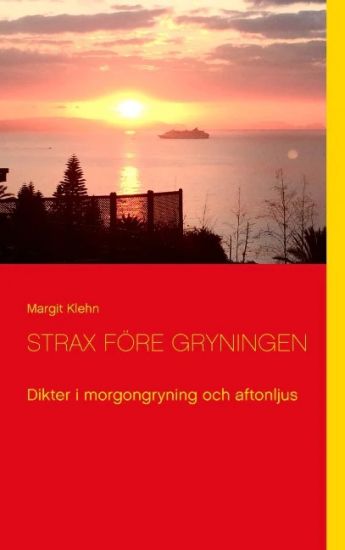 Strax före gryningen : Dikter i morgongryning och aftonljus