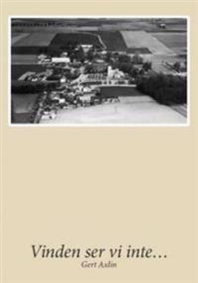 Vinden ser vi inte...