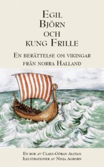 Egil, Björn och Kung Frille : en berättelse om vikingar från norra Halland