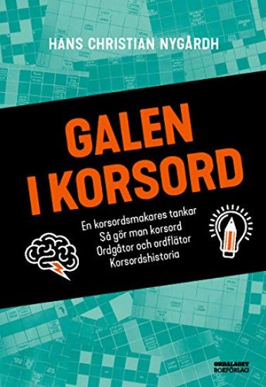 Galen i korsord : en korsordsmakares tankar, så gör man korsord, ordgåtor och ordflätor, korsordshistoria
