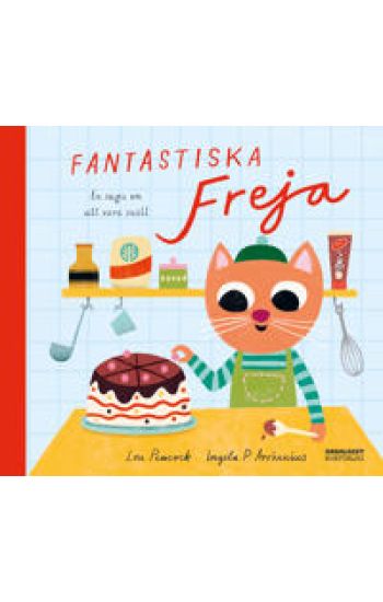 Fantastiska Freja : en saga om att vara snäll