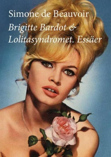 Brigitte Bardot & Lolitasyndromet : essäer