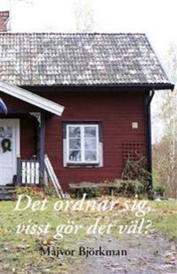 Det ordnar sig, visst gör det väl?