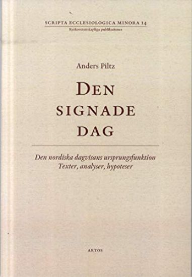 Den signade dag : den nordiska dagvisans ursprungsfunktion Texter, analys, h
