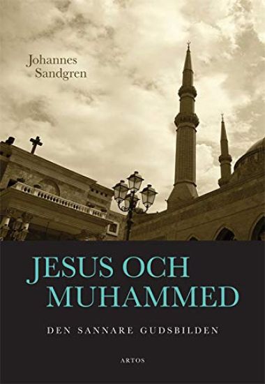 Jesus och Muhammed : Den sannare gudsbilden