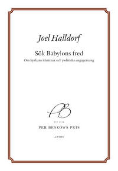 Sök Babylons fred : om kyrkans identitet och politiska engagemang