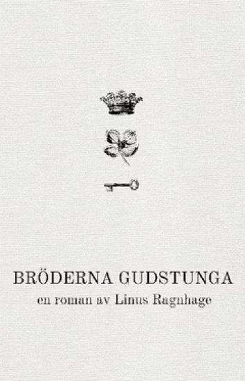 Bröderna Gudstunga. Vol. 1, En tragedis födelse