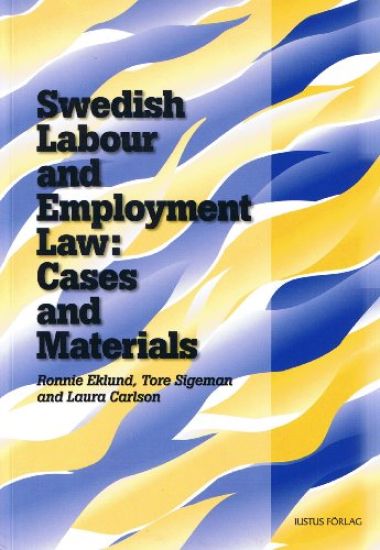 Swedish Labour and Employment Law: Cases and Materials