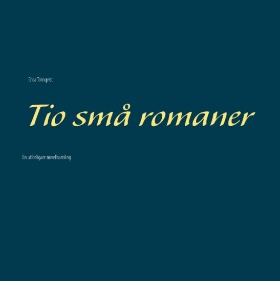 Tio små romaner : en utförligare novellsamling