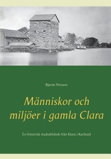 Människor och miljöer i gamla Clara