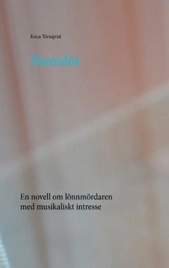 Namnlös : en novell om lönnmördaren med musikaliskt intresse