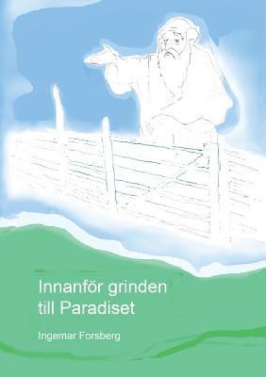 Innanför grinden till Paradiset