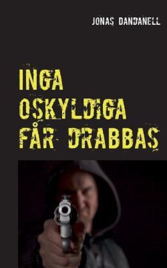 Inga oskyldiga får drabbas