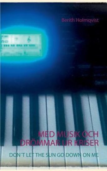Med Musik Och Drömmar Ur Kriser