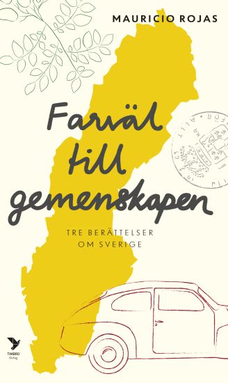 Farväl till gemenskapen : Tre berättelser om Sverige