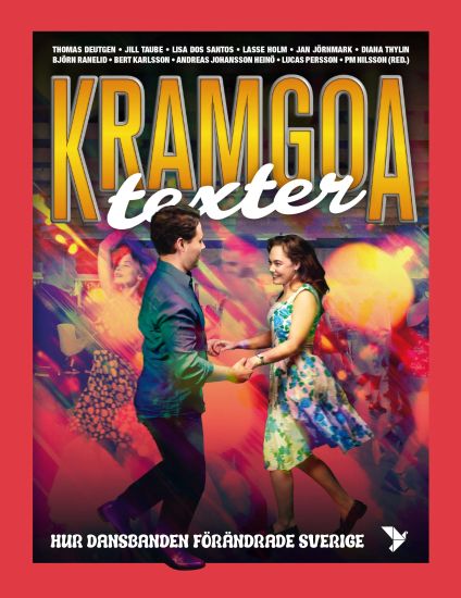 Kramgoa texter : hur dansbanden förändrade Sverige