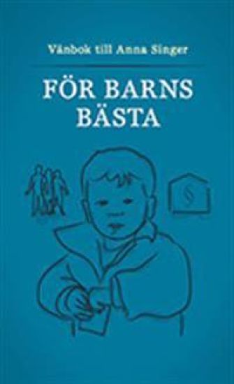 För barns bästa : vänbok till Anna Singer