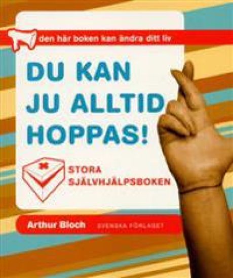 Du kan ju alltid hoppas! - Stora självhjälpsboken