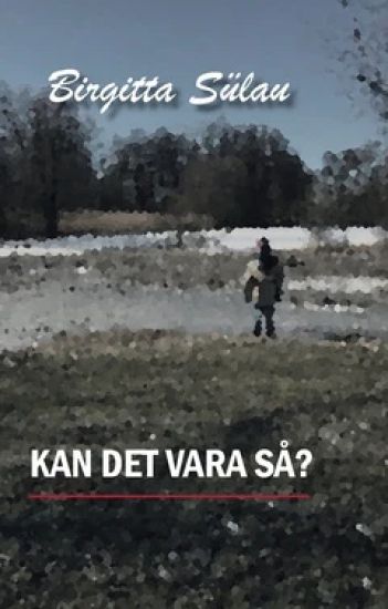 Kan det vara så?