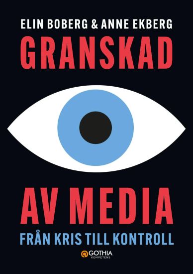 Granskad av media : från kris till kontroll
