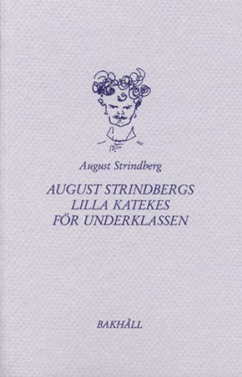 August Strindbergs Lilla katekes för underklassen
