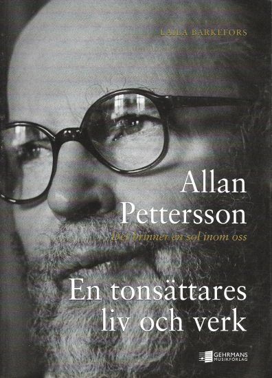 Allan Pettersson : det brinner en sol inom oss : en tonsättares liv och verk