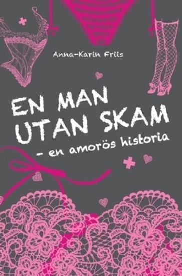 En man utan skam : en amorös historia