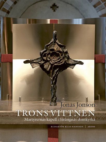 Trons vittnen : Martyrernas kapell i Strängnäs domkyrka