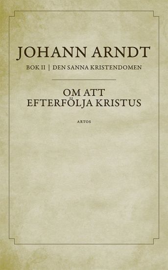 Om att efterfölja Kristus. Bok 2 ur Den sanna kristendomen
