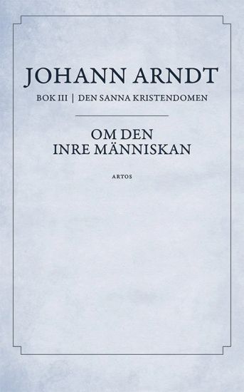 Om den inre människan. Bok 3 ur Den sanna Kristendomen