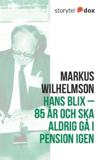 Hans Blix : 85 år och ska aldrig gå i pension igen