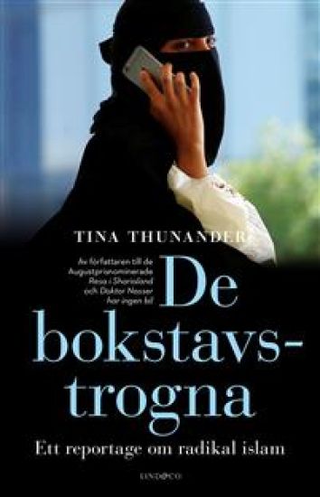 De bokstavstrogna : ett reportage om radikal islam