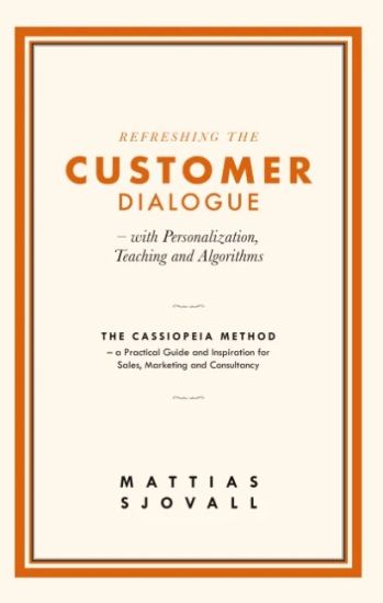 Refreshing The Customer Dialogue - with Personalization, Teaching and Algor