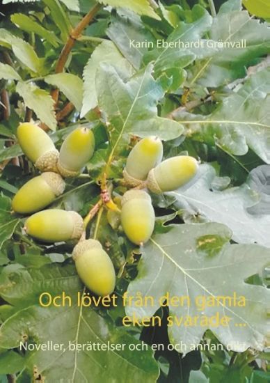 Och lövet från den gamla eken svarade ...