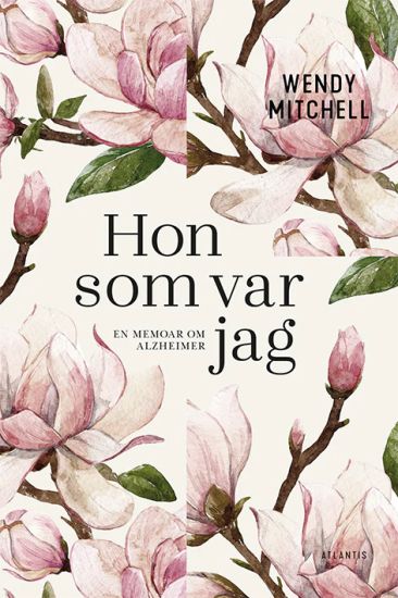 Hon som var jag : en memoar om Alzheimer