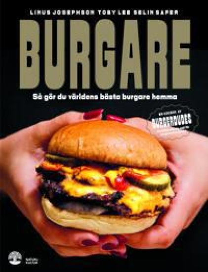 SIGNERAD Burgare : Så gör du världens bästa burgare hemma