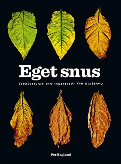 Eget snus : Tobaksodling och snusrecept för husbehov