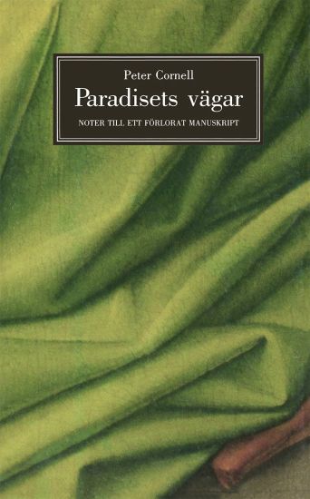 Paradisets vägar : noter till ett förlorat manuskript