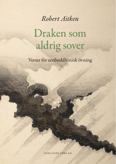 Draken som aldrig sover : Verser för zenbuddhistisk utövning