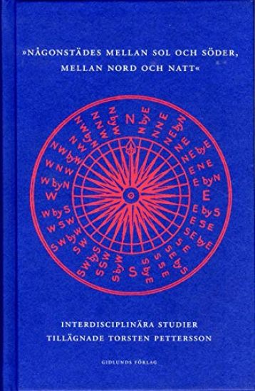 Någonstädes mellan sol och söder, mellan nord och natt : interdisciplinära studier tillägnade professor Torsten Pettersson