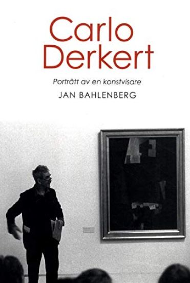 Carlo Derkert : porträtt av en konstvisare