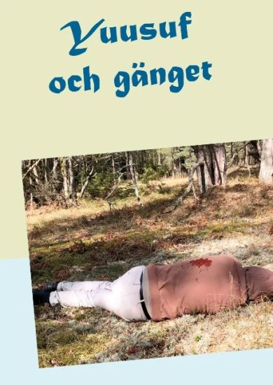 Yuusuf och gänget : en roman om gängkriminalitet