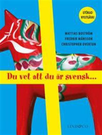 Du vet att du är svensk ...