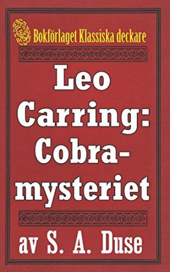 Leo Carring: Cobra-mysteriet: Privatdetektiven Leo Carrings märkvärdiga upplevelser VI. Återutgivning av bok från 1919