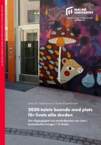 2030-talets boende med plats för livets alla skeden : om tillgänglighet och användbarhet som krav i bostadsutformningen i 12 länder