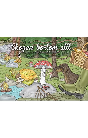 Skogen bortom allt : sagan om Karl-Johan och Småkallarna