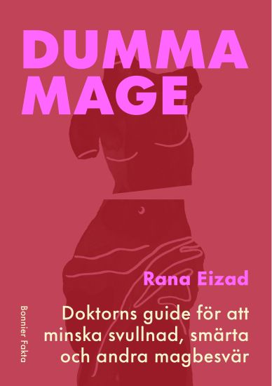 Dumma mage : doktorns guide för att minska svullnad, smärta och andra magbesvär