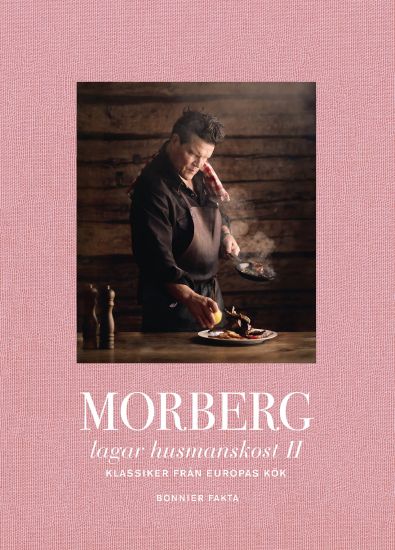Morberg lagar husmanskost II : Klassiker från Europas kök